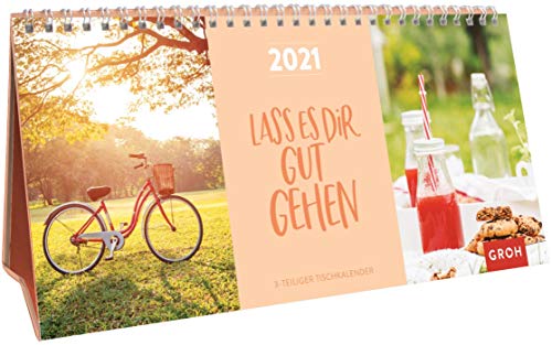 Lass es dir gut gehen 2021: Tischkalender mit Monatskalendarium
