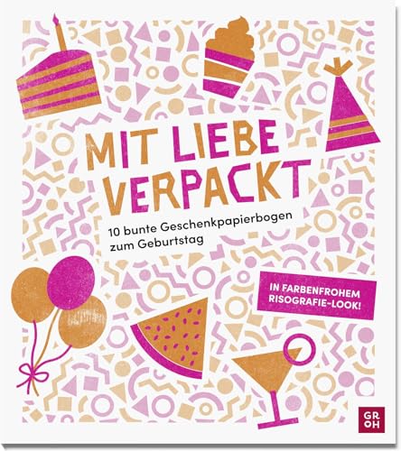 Mit Liebe verpackt - 10 bunte Geschenkpapierbogen zum Geburtstag: Geschenkpapier-Buch. 5x2 Blatt, 74 x 50 cm, stabiles Papier, beidseitig bedruckt, mit Sticker-Set von Groh