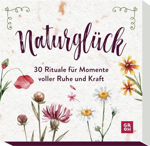 Naturglück - 30 Rituale für Momente voller Ruhe und Kraft: Hochwertige Schuberbox mit 30 leicht verständlichen Karten für achtsame Momente in der Natur (Geschenke für Naturliebhaber und Gartenfreunde)