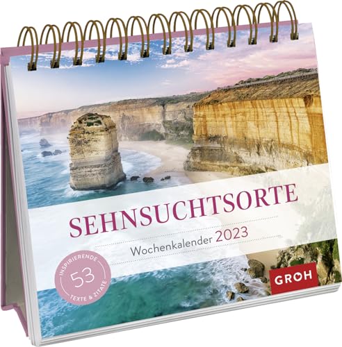 Sehnsuchtsorte 2023: Aufstell-Kalender mit Wochenkalendarium Sehnsuchtsorte 2023: Aufstell-Kalender mit Wochenkalendarium