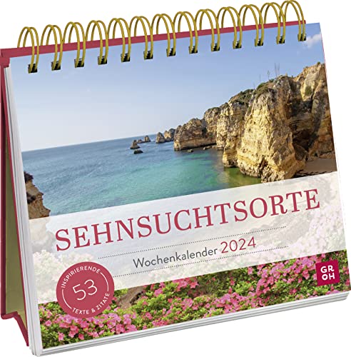Wochenkalender 2024: Sehnsuchtsorte: Tischkalender mit Wochenkalendarium und Jahresübersicht, Aufstellkalender für Reiselustige