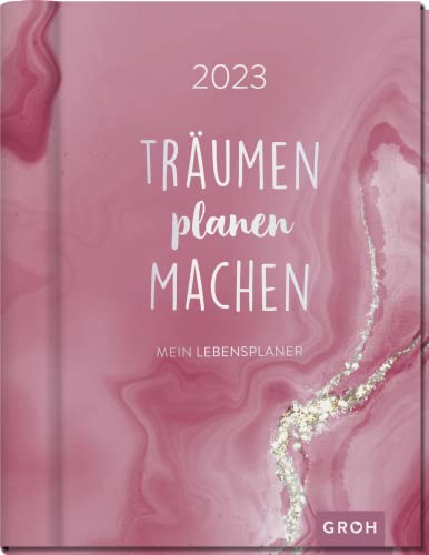 Träumen Planen Machen 2023: Großer Terminplaner, Bullet-Journal und Tagebuch mit Extra-Coachingseiten