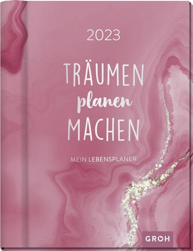 Träumen Planen Machen 2023: Großer Terminplaner, Bullet-Journal und Tagebuch mit Extra-Coachingseiten Träumen Planen Machen 2023: Großer Terminplaner, Bullet-Journal und Tagebuch mit Extra-Coachingseiten