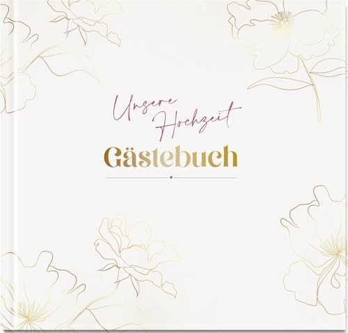 Unsere Hochzeit - Gästebuch: Kreatives Gästebuch für die Hochzeit, mit Fragen und Listen zum Ausfüllen, Platz für persönliche Wünsche und Stickern zum Verzieren