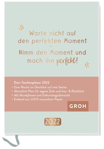 Warte nicht auf den perfekten Moment. Nimm den Moment und mach ihn perfekt. 2022: Terminplaner a6 mit Wochenansicht, Ferienterminen, Jahresübersichten 2022/2023 und Mondphasen Warte nicht auf den perfekten Moment. Nimm den Moment und mach ihn perfekt. 2022: Terminplaner a6 mit Wochenansicht, Ferienterminen, Jahresübersichten 2022/2023 und Mondphasen