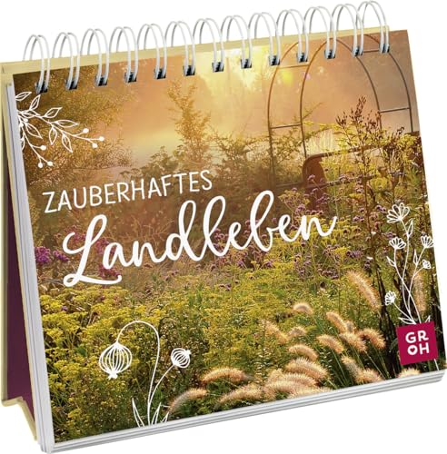 Zauberhaftes Landleben: Dekorativer Aufsteller mit Zitaten und kleinen Rezepten für alle Naturliebhaber und die, die vom einfachen Leben träumen (Geschenke für Naturliebhaber und Gartenfreunde)