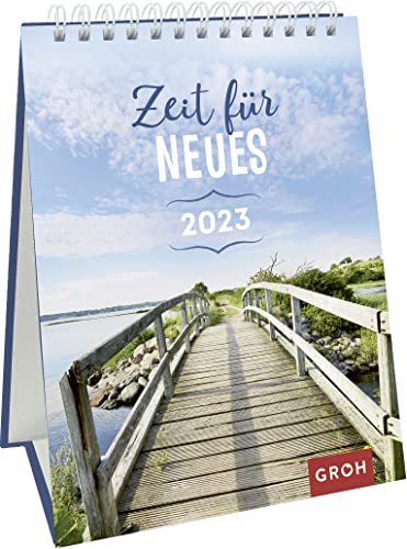 Zeit für Neues 2023: Dekorativer Wochenkalender im Hochformat zum Hinstellen von Groh Verlag