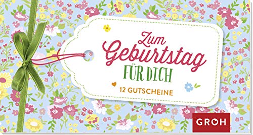 Zum Geburtstag für dich: 12 Gutscheine Zum Geburtstag für dich: 12 Gutscheine