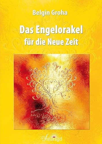Das Engelorakel für die Neue Zeit von Smaragd Verlag