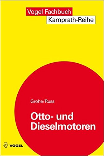 Otto- und Dieselmotoren: Arbeitsweise, Aufbau und Berechnung von Zweitakt- und Viertakt-Verbrennungsmotoren. Mit Zugangscode im Buch zum Onlineservice Info-Click (Kamprath-Reihe)