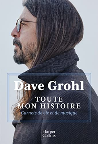 Toute mon histoire: Carnets de vie et de musique