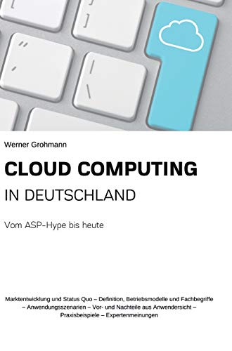Cloud Computing in Deutschland: Vom ASP-Hype bis heute von tredition
