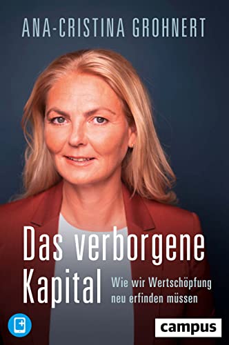 Das verborgene Kapital: Wie wir Wertschöpfung neu erfinden müssen, plus E-Book inside (ePub, pdf) von Campus Verlag