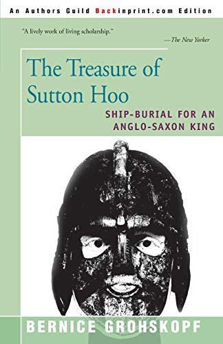 The Treasure of Sutton Hoo: Ship-Burial for an Anglo-Saxon King The Treasure of Sutton Hoo: Ship-Burial for an Anglo-Saxon King von Backinprint.com
