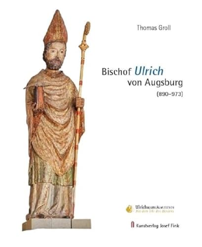 Bischof Ulrich von Augsburg (890-973) von Fink Kunstverlag Josef