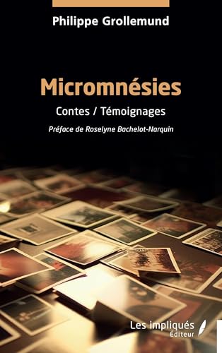 Micromnésies: Contes / Témoignages von Les Impliqués