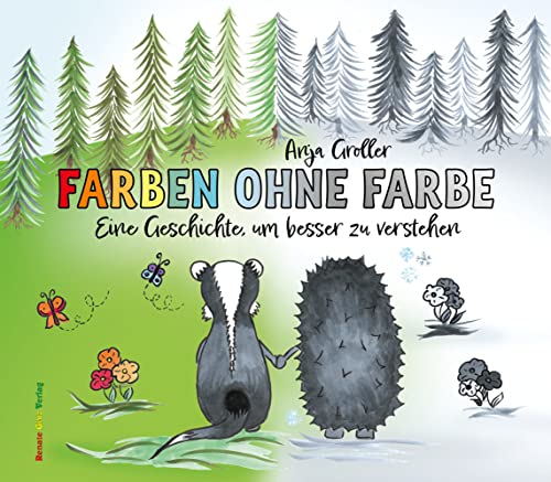 Farben ohne Farbe: Eine Geschichte, um besser zu verstehen von RGV Renate Götz