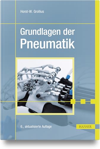 Grundlagen der Pneumatik von HANSER FACHBUCHVERLAG