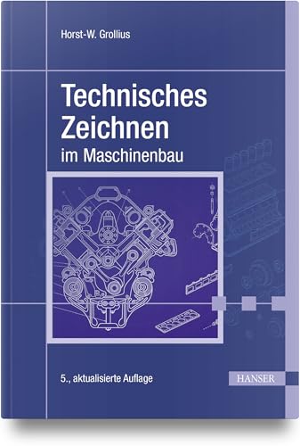 Technisches Zeichnen im Maschinenbau von HANSER FACHBUCHVERLAG