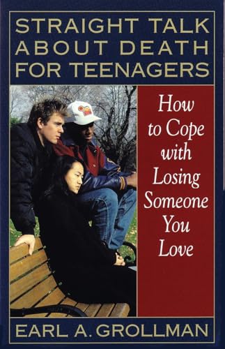 Straight Talk about Death for Teenagers: How to Cope with Losing Someone You Love von Beacon Press