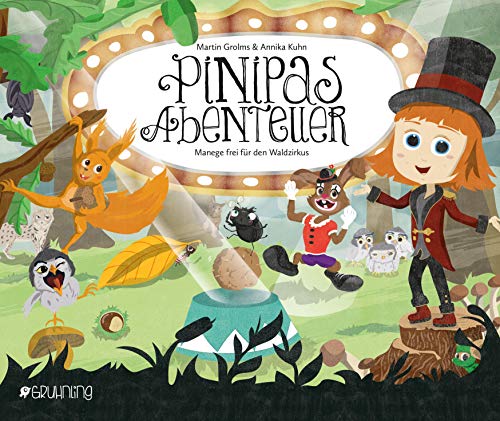 Pinipas Abenteuer 5: Manege frei für den Waldzirkus von Gruhnling Verlag