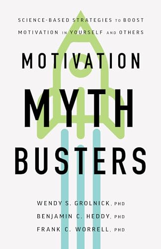 Motivation Myth Busters: Science-Based Strategies to Boost Motivation in Yourself and Others (Apa Lifetools)