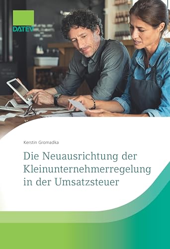 Die Neuausrichtung der Kleinunternehmerregelung in der Umsatzsteuer von DATEV