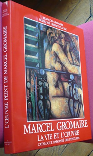Marcel Gromaire: La Vie Et l'Oeuvre (Catalogues raisonnes)