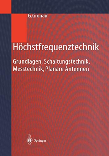 Höchstfrequenztechnik: Grundlagen, Schaltungstechnik, Messtechnik, Planare Antennen (German Edition)