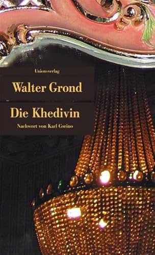 Die Khedivin.: Nachwort von Karl Corino. Novelle (Unionsverlag Taschenbücher)