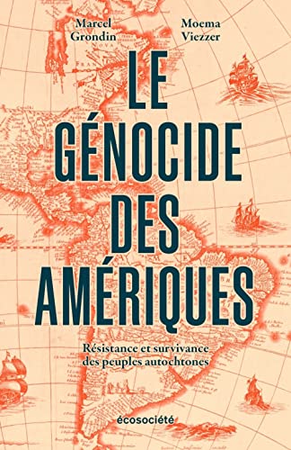 LE GENOCIDE DES AMERIQUES: Résistance et survivance des peuples autochtones von ECOSOCIETE