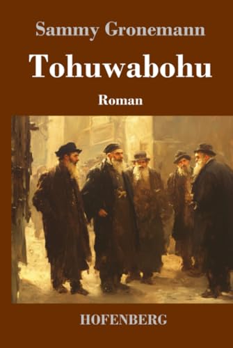 Tohuwabohu: Roman