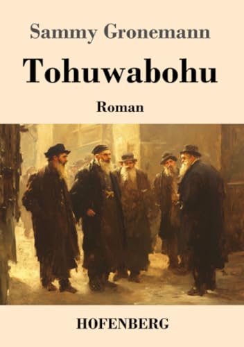 Tohuwabohu: Roman von Henricus - Edition Deutsche Klassik GmbH