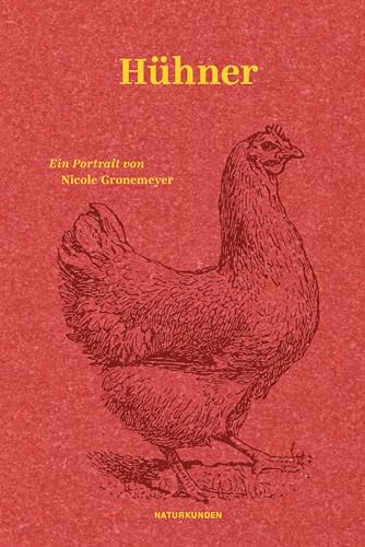 Hühner: Ein Portrait (Naturkunden)