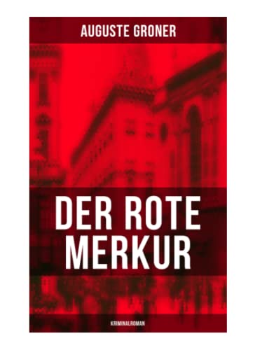 Der rote Merkur (Kriminalroman): Dunkle Seiten der bürgerlich-aristokratischen Gesellschaft