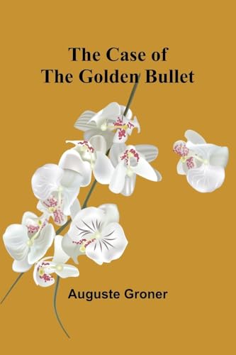 The Case of the Golden Bullet von Alpha Edition
