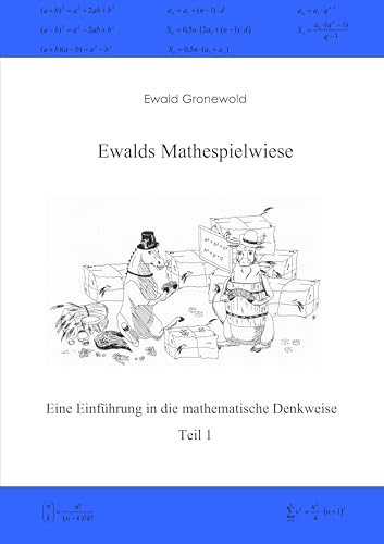 Ewalds Mathespielwiese: Eine Einführung in die mathematische Denkweise - Teil 1 Ewalds Mathespielwiese: Eine Einführung in die mathematische Denkweise - Teil 1 von Books on Demand GmbH