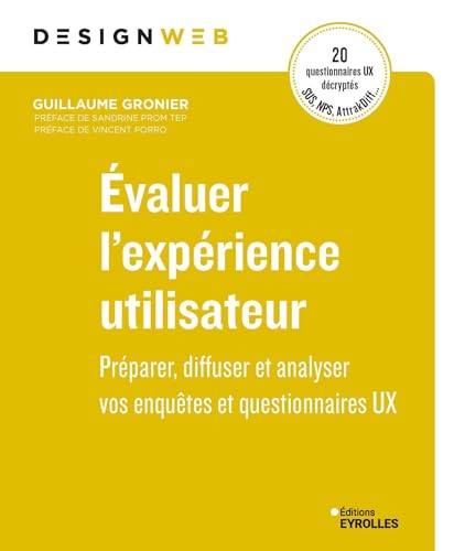 Évaluer l'expérience utilisateur: Préparer, diffuser et analyser vos enquêtes et questionnaires UX von EYROLLES