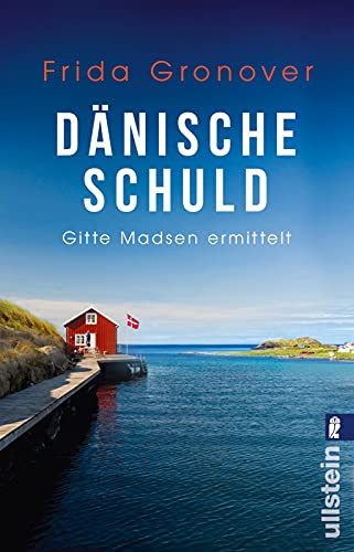 Dänische Schuld: Gitte Madsen ermittelt (Ein Gitte-Madsen-Krimi, Band 2) von ULLSTEIN TASCHENBUCH