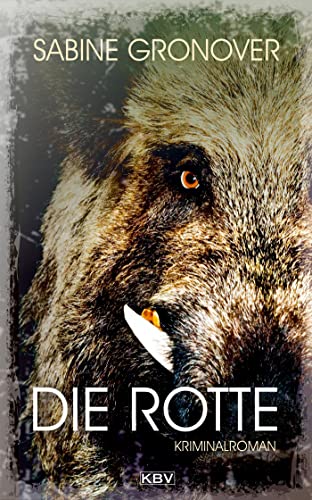 Die Rotte: Kriminalroman (Schmitt & Kemper) von KBV Verlags-und Medienges