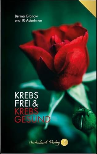 Krebsfrei & Krebsgesund von Seelenbuch Verlag
