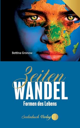 Zeitenwandel: Formen des Lebens von Seelenbuch Verlag