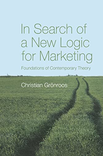In Search of a New Logic for Marketing: Foundations of Contemporary Theory