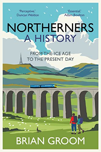 Northerners: The bestselling history of the North of England von HarperNorth