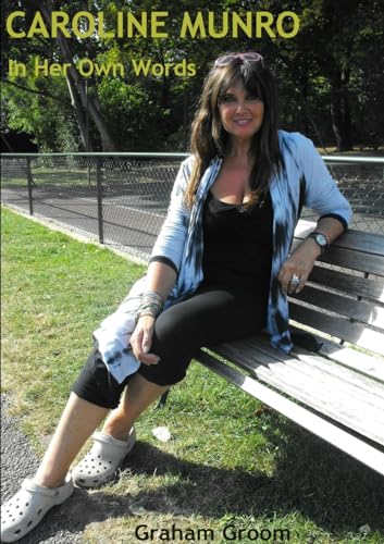 CAROLINE MUNRO: IN HER OWN WORDS