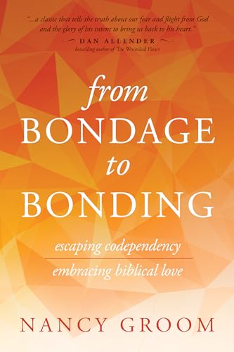 From Bondage to Bonding: Escaping Codependency, Embracing Biblical Love (God's Design for the Family) von NavPress Publishing Group