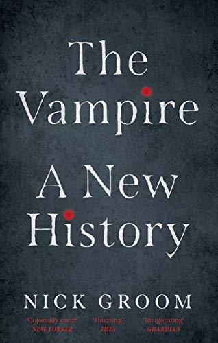 The Vampire: A New History The Vampire: A New History