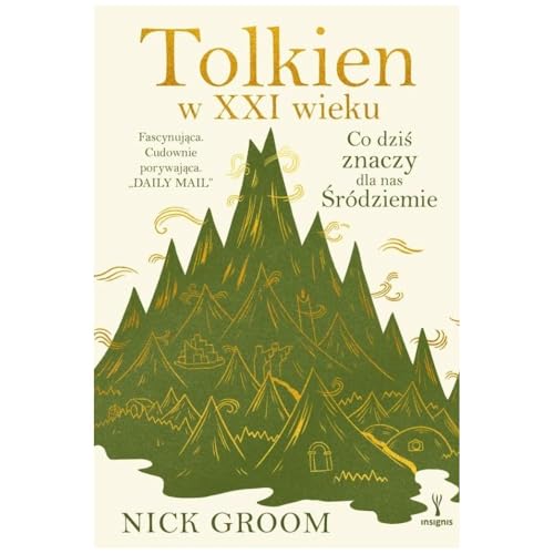 Tolkien w XXI wieku Co dziś znaczy dla nas Śródziemie von Insignis Media
