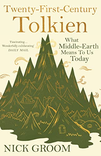 Twenty-First-Century Tolkien: What Middle-Earth Means To Us Today von Atlantic Books