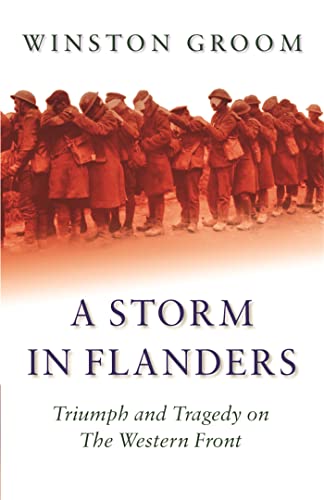 A Storm in Flanders: Triumph and Tragedy on the Western Front (W&N Military)